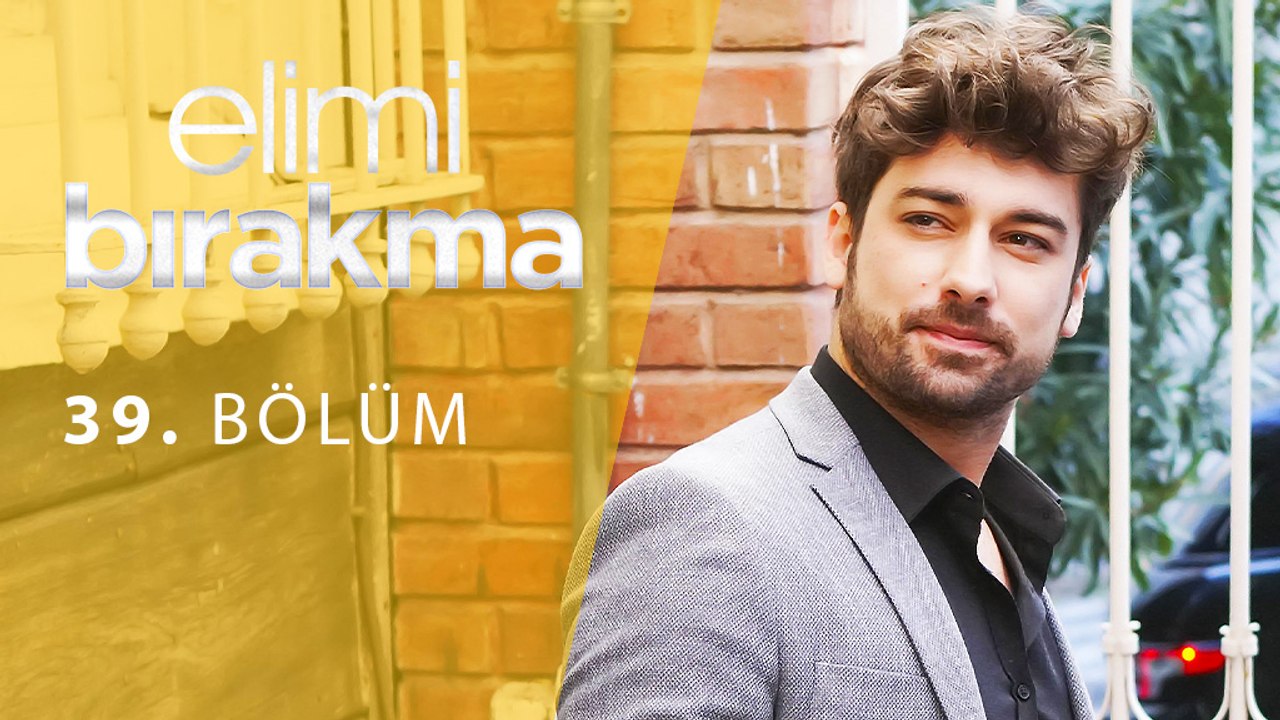 Elimi Bırakma 39. Bölüm
