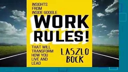 About For Books  Work Rules!: Insights from Inside Google That Will Transform How You Live and