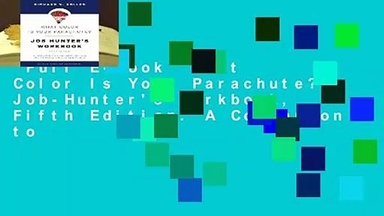 Full E-book  What Color Is Your Parachute? Job-Hunter's Workbook, Fifth Edition: A Companion to
