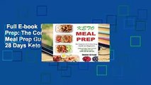 Full E-book  Keto Meal Prep: The Complete Keto Meal Prep Guide for Beginners: 28 Days Keto Meal