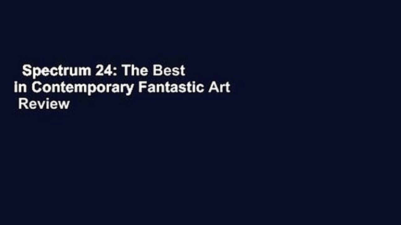 Spectrum 24: The Best in Contemporary Fantastic Art  Review