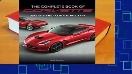 Full version  The Complete Book of Corvette - Revised & Updated: Every Model Since 1953 Complete