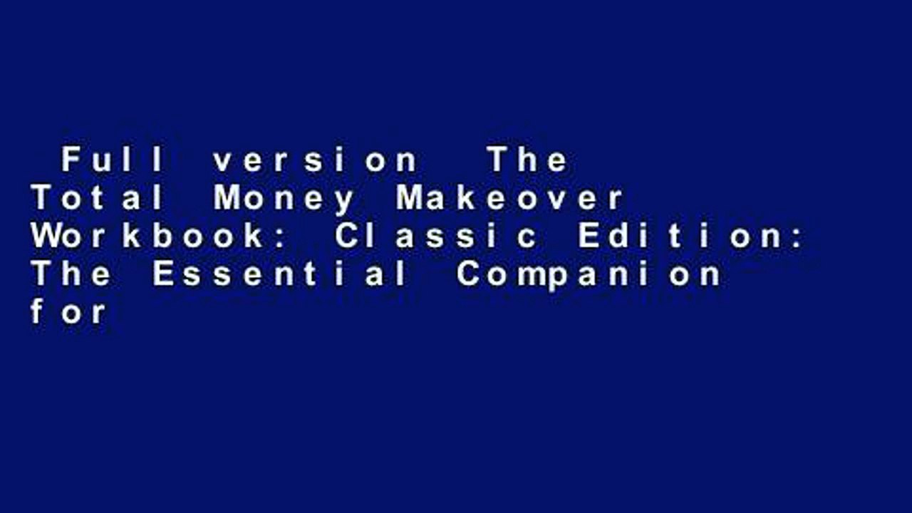 Full version  The Total Money Makeover Workbook: Classic Edition: The Essential Companion for
