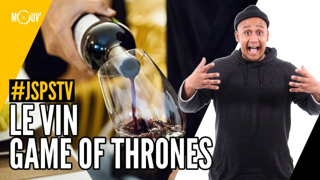 Je sais pas si t’as vu... Le vin Game of Thrones