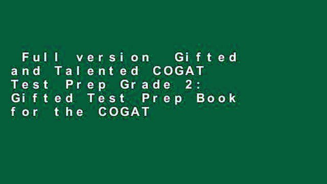 Full version Gifted and Talented COGAT Test Prep Grade 2: Gifted Test Prep Book for the COGAT