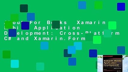 About For Books  Xamarin Mobile Application Development: Cross-Platform C# and Xamarin.Forms