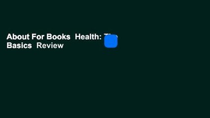 About For Books  Health: The Basics  Review