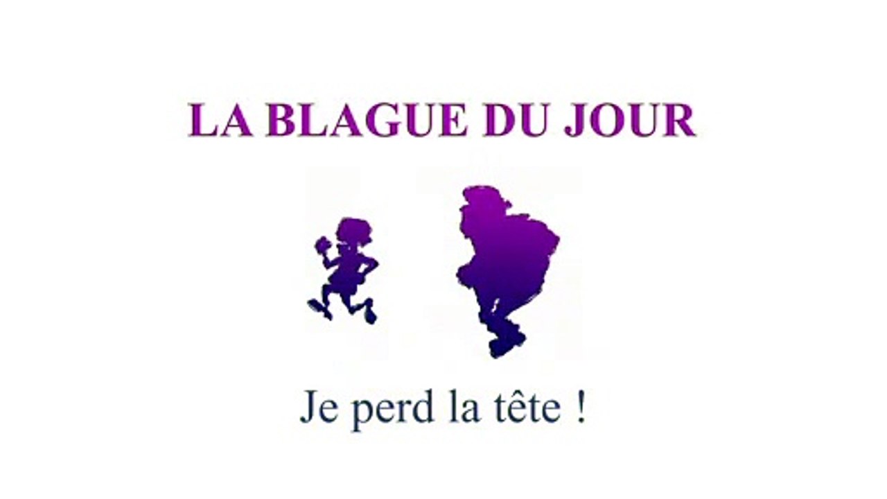 Je perd la tête !  - La blague du jour