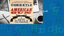Full E-book American Gun: A History of the U.S. in Ten Firearms  For Full