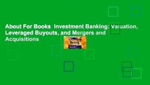 About For Books  Investment Banking: Valuation, Leveraged Buyouts, and Mergers and Acquisitions