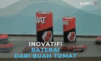 Inovatif! Baterai dari Buah Tomat
