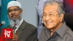 Dr M: We will discuss if Zakir Naik needs to be extradited to India
