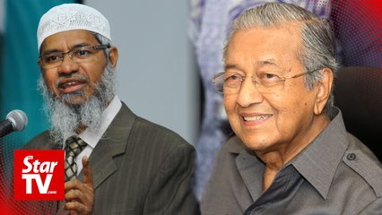 Dr M: We will discuss if Zakir Naik needs to be extradited to India