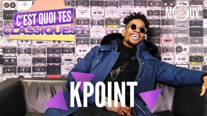KPOINT : C'est quoi tes classiques ?