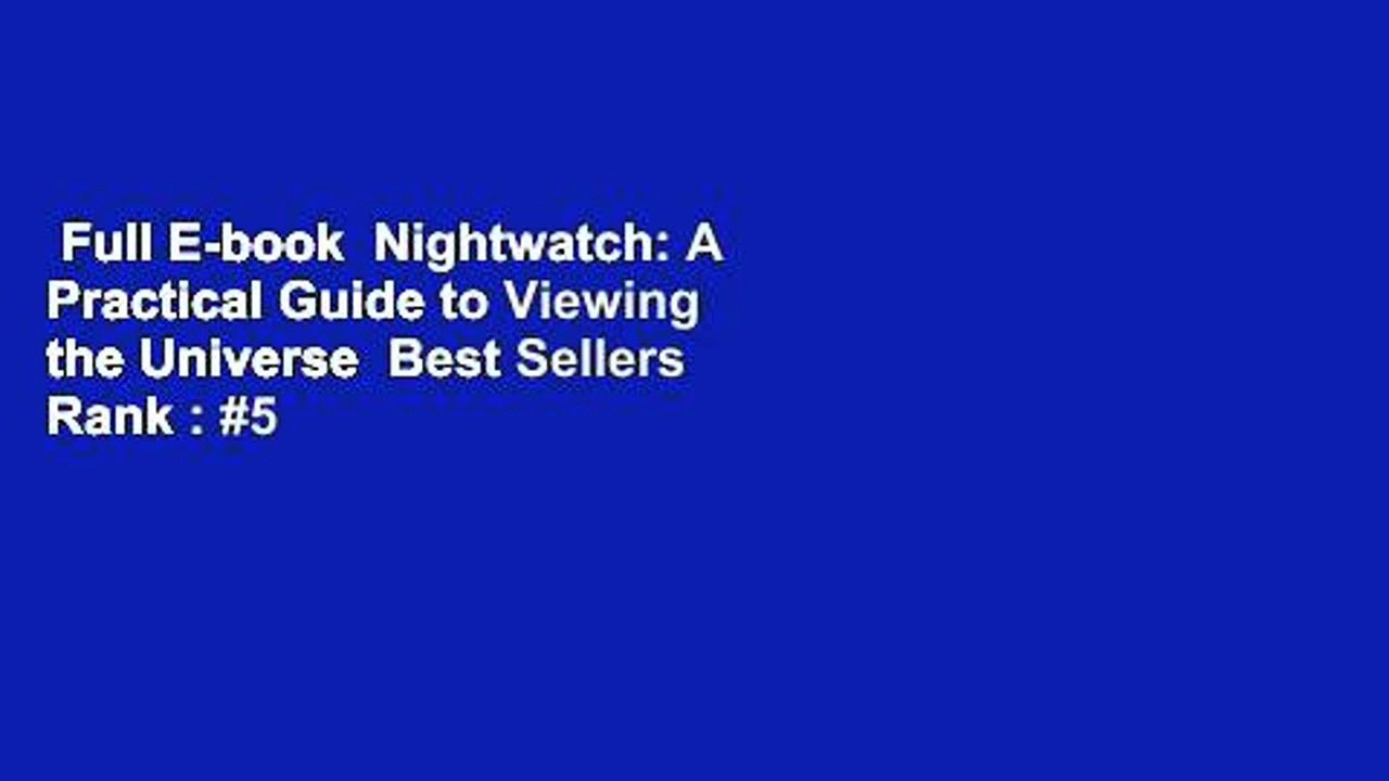 Full E-book  Nightwatch: A Practical Guide to Viewing the Universe  Best Sellers Rank : #5