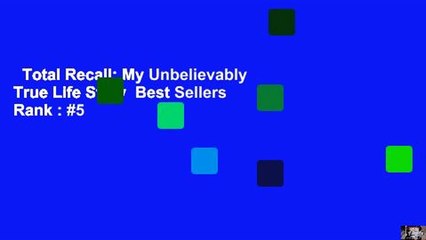 Total Recall: My Unbelievably True Life Story  Best Sellers Rank : #5