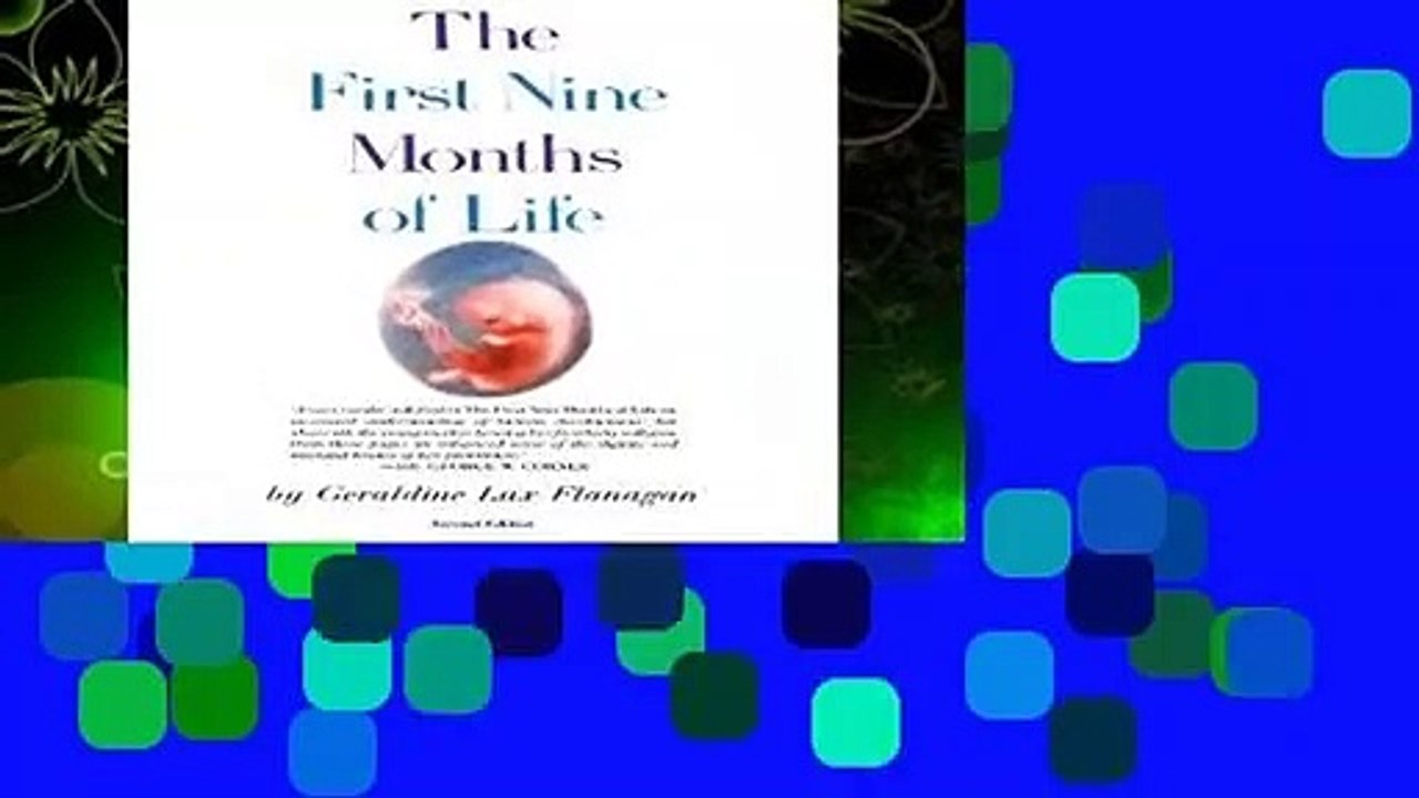 The First Nine Months of Life