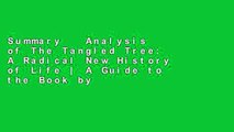 Summary   Analysis of The Tangled Tree: A Radical New History of Life | A Guide to the Book by