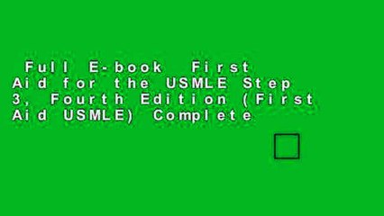 Full E-book  First Aid for the USMLE Step 3, Fourth Edition (First Aid USMLE) Complete