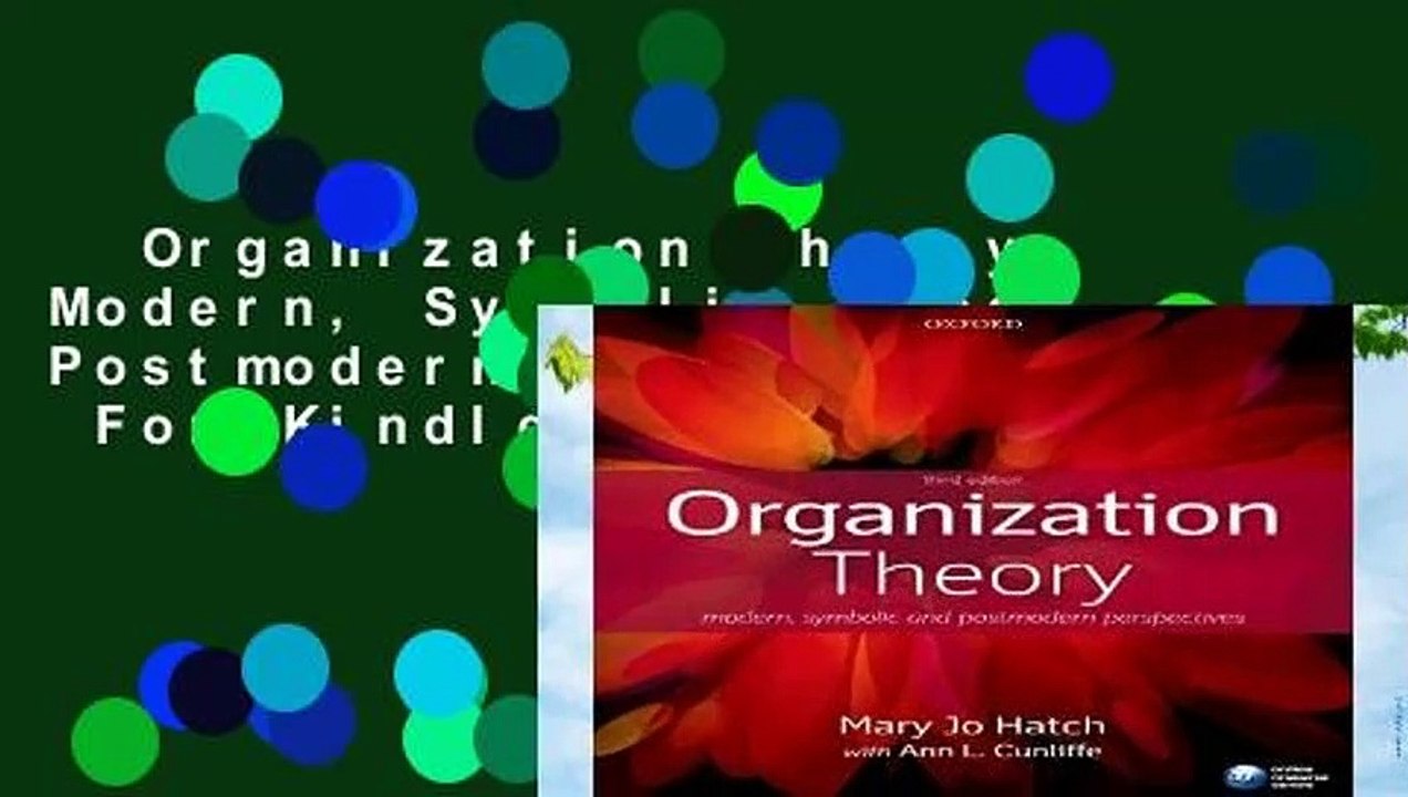 Organization Theory: Modern, Symbolic, And Postmodern Perspectives  For Kindle