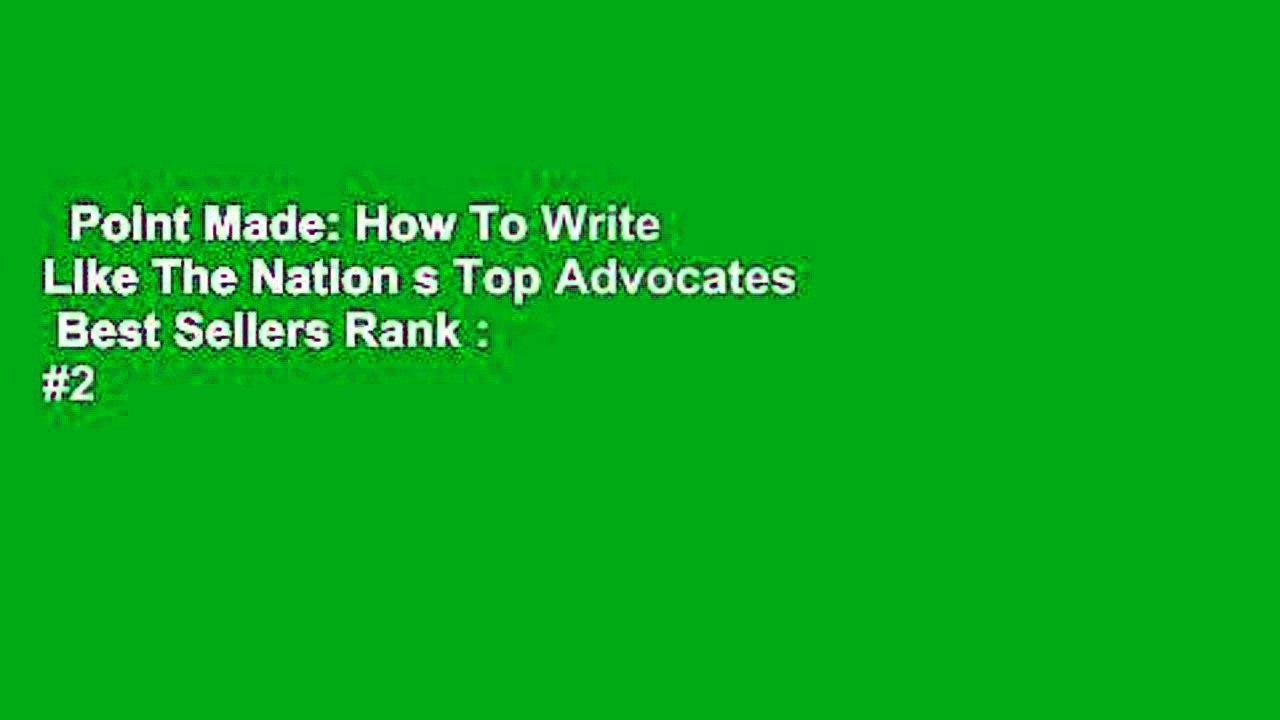 Point Made: How To Write Like The Nation s Top Advocates  Best Sellers Rank : #2
