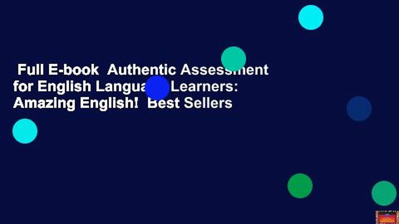Full E-book  Authentic Assessment for English Language Learners: Amazing English!  Best Sellers