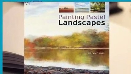 [BEST SELLING]  Painting Pastel Landscapes by Jeremy Ford