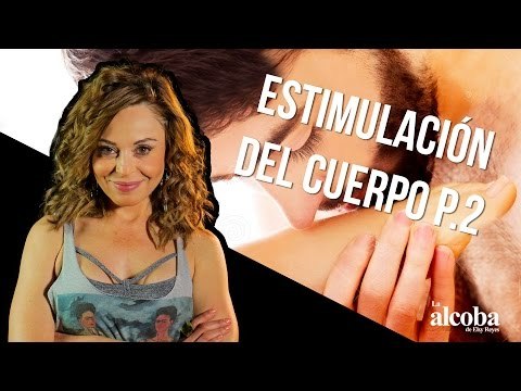 Estimulación del cuerpo para tener más placer Parte 2 | La alcoba de Elsy Reyes