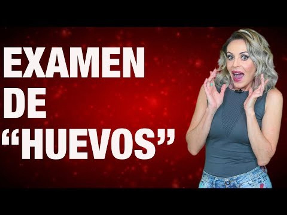 Examen de "huevos"