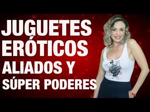 Juguetes eróticos: aliados y súper poderes