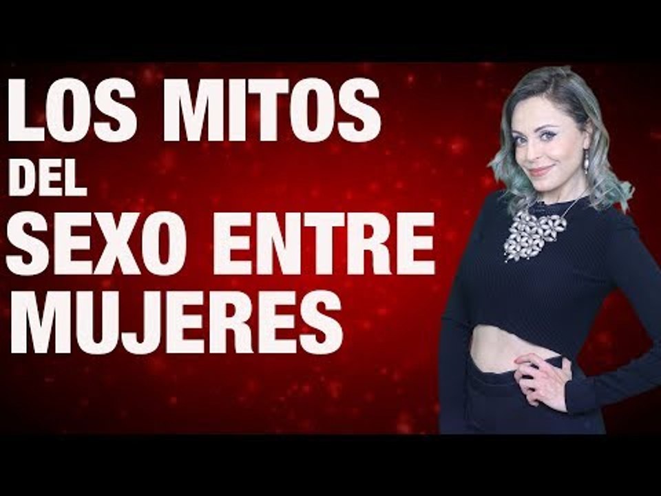 Los mitos del sexo entre mujeres