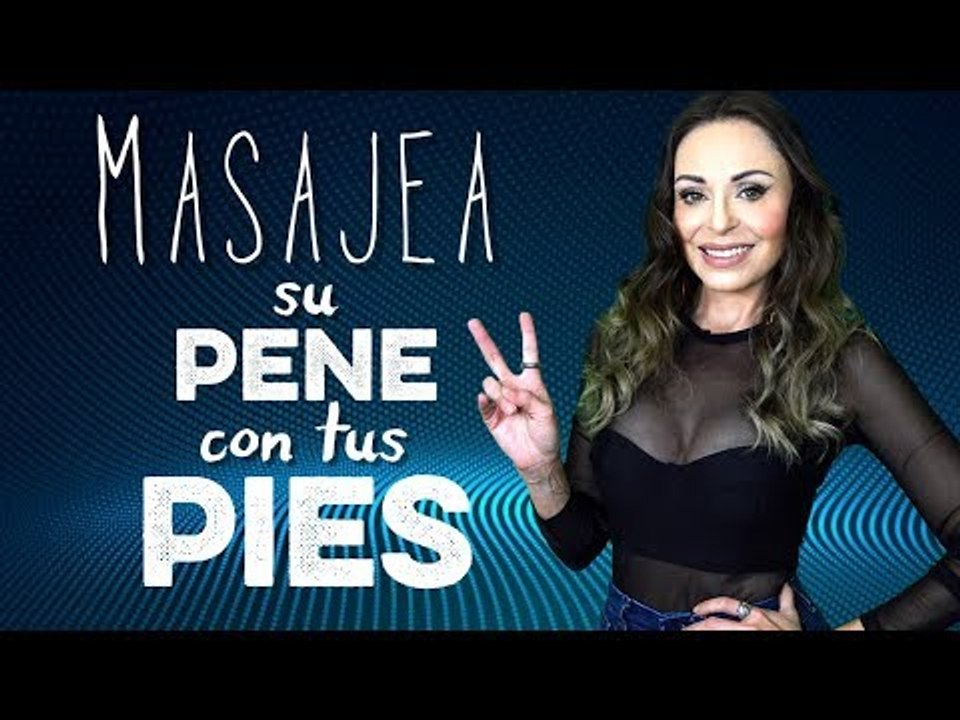 Masajea su pene con tus pies!