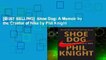[BEST SELLING]  Shoe Dog: A Memoir by the Creator of Nike by Phil Knight