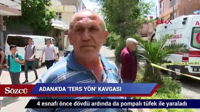 Adana’da pompalı tüfekli ‘ters yön’ kavgası
