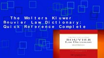 The Wolters Kluwer Bouvier Law Dictionary: Quick Reference Complete