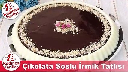 Çikolata Soslu İrmik Tatlısı Tarifi, Nasıl Yapılır _ Sütlü Tatlı Tarifleri _ Kadınca Tarifler