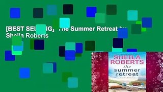 [BEST SELLING]  The Summer Retreat by Sheila Roberts