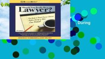Should You Really Be a Lawyer?: The Guide to Smart Career Choices Before, During   After Law