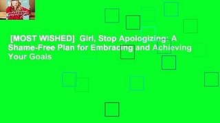 [MOST WISHED]  Girl, Stop Apologizing: A Shame-Free Plan for Embracing and Achieving Your Goals