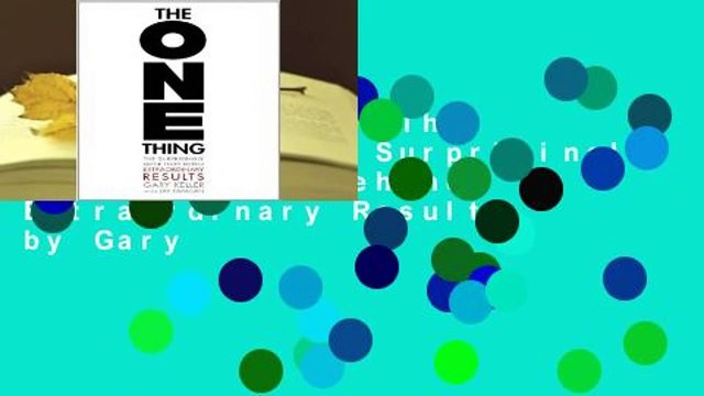[MOST WISHED] The One Thing: The Surprisingly Simple Truth Behind Extraordinary Results by Gary