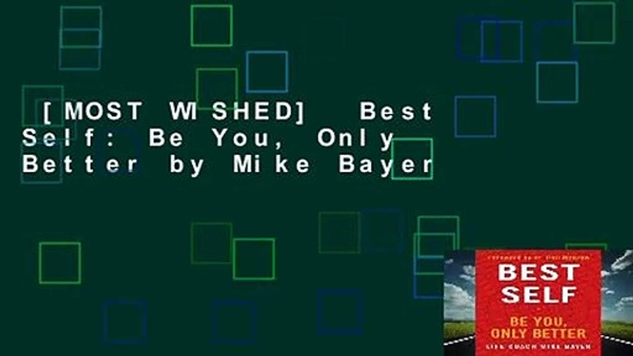 [MOST WISHED]  Best Self: Be You, Only Better by Mike Bayer