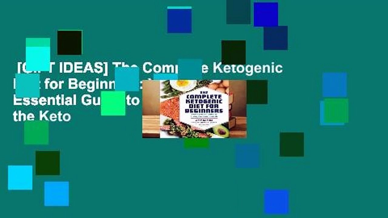 [GIFT IDEAS] The Complete Ketogenic Diet for Beginners: Your Essential Guide to Living the Keto