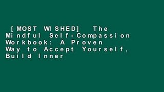 [MOST WISHED]  The Mindful Self-Compassion Workbook: A Proven Way to Accept Yourself, Build Inner