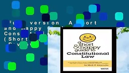 Full version  A Short and Happy Guide to Constitutional Law (Short and Happy Series)  Review