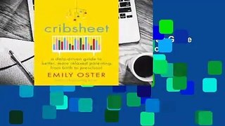 [GIFT IDEAS] Cribsheet: A Data-Driven Guide to Better, More Relaxed Parenting, from Birth to