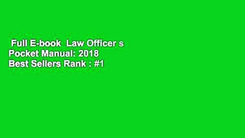 Full E-book  Law Officer s Pocket Manual: 2018  Best Sellers Rank : #1