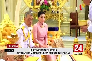 Monarca de Tailandia se casa con su guardaespaldas y la convierte en reina