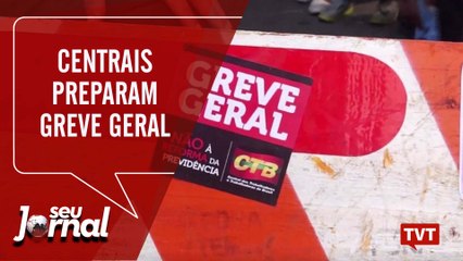 Centrais preparam greve geral contra Reforma da Previdência de Bolsonaro