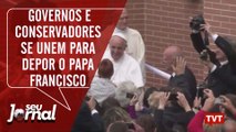 Governos e católicos conservadores se unem para depor o Papa Francisco