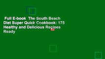 Full E-book  The South Beach Diet Super Quick Cookbook: 175 Healthy and Delicious Recipes Ready
